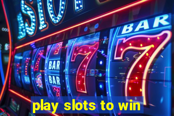 play slots to win