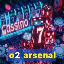 o2 arsenal