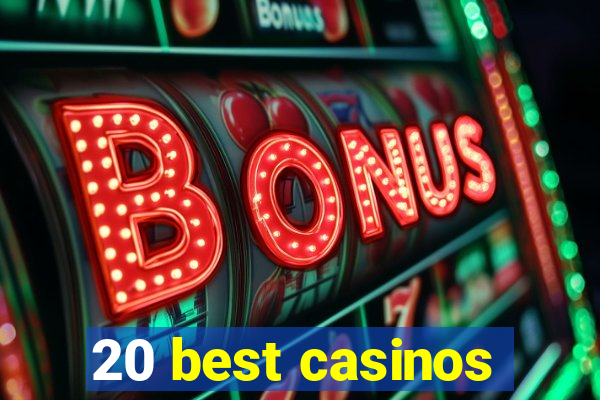 20 best casinos