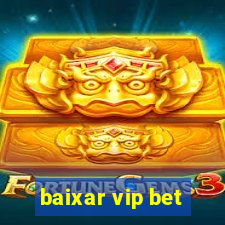 baixar vip bet