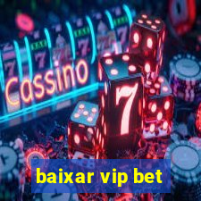 baixar vip bet