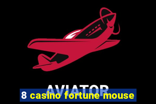 8 casino fortune mouse