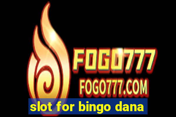 slot for bingo dana