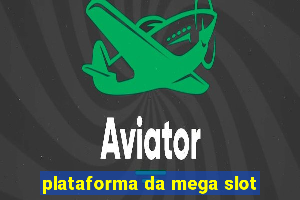 plataforma da mega slot