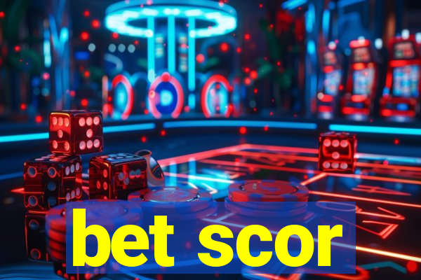 bet scor