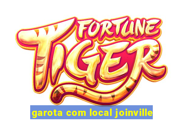 garota com local joinville