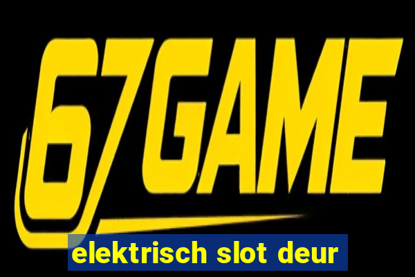 elektrisch slot deur