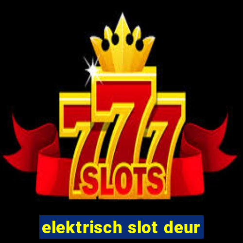 elektrisch slot deur