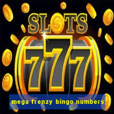 mega frenzy bingo numbers