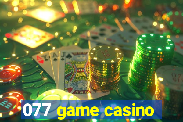 077 game casino