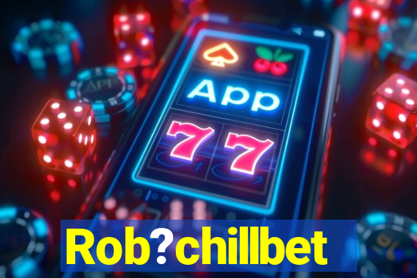 Rob?chillbet