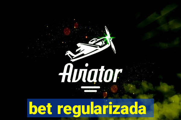 bet regularizada