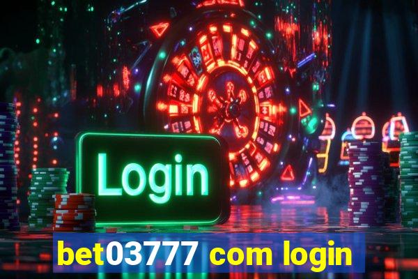 bet03777 com login