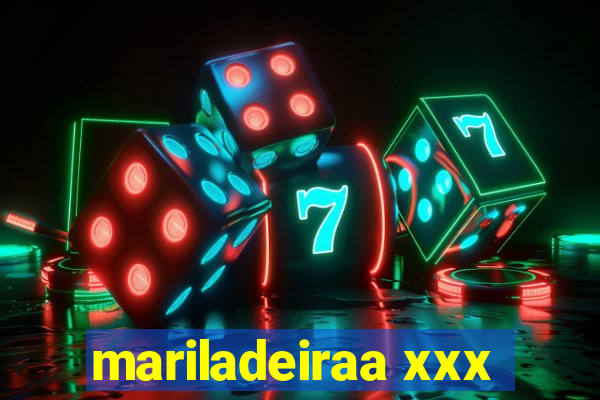 mariladeiraa xxx