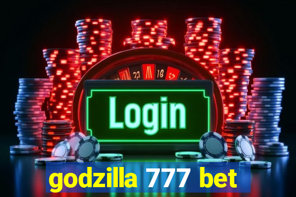 godzilla 777 bet