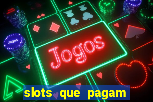 slots que pagam sem deposito