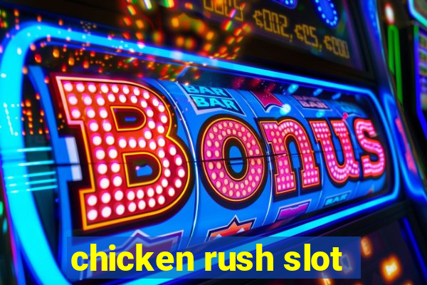 chicken rush slot