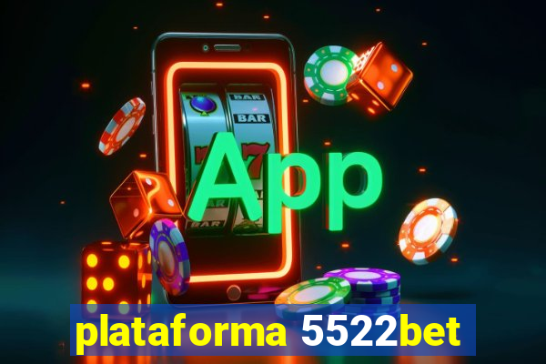 plataforma 5522bet