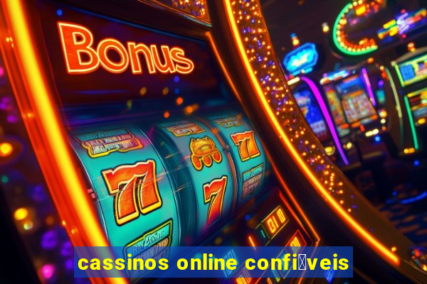 cassinos online confi谩veis