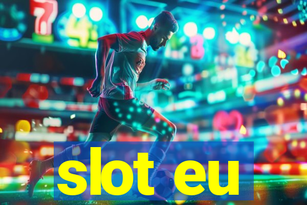 slot eu