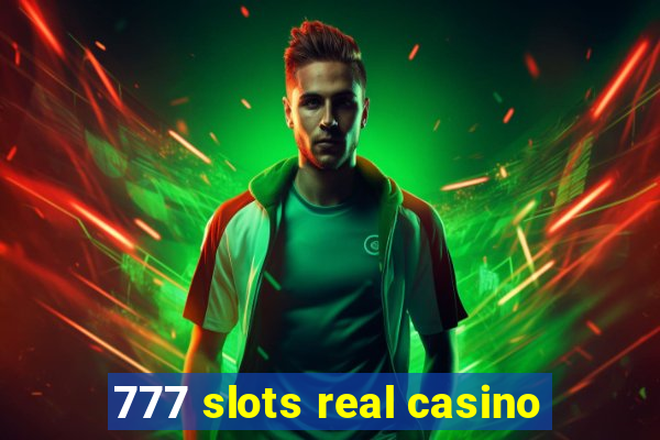 777 slots real casino