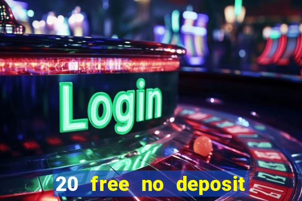 20 free no deposit casino keep winnings