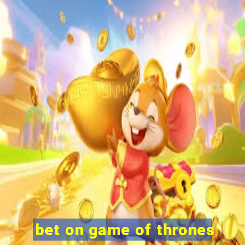 bet on game of thrones