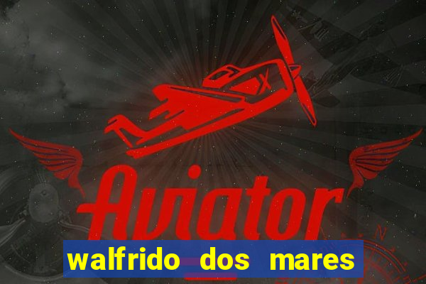 walfrido dos mares guia fortuna