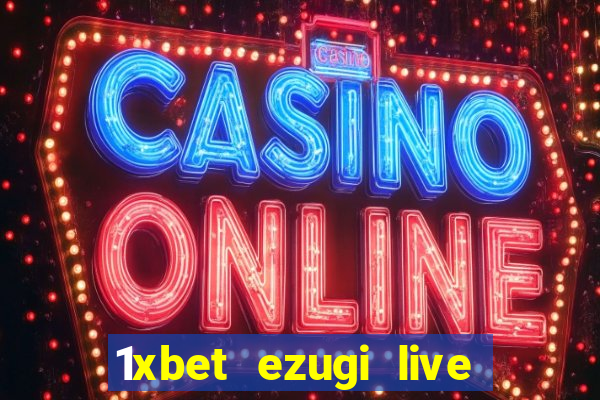 1xbet ezugi live online casino