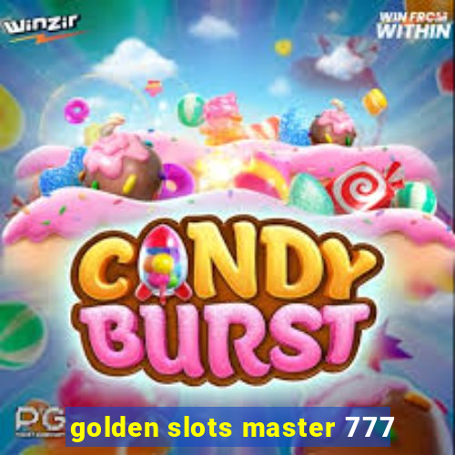 golden slots master 777