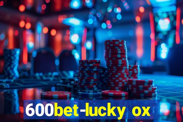 600bet-lucky ox