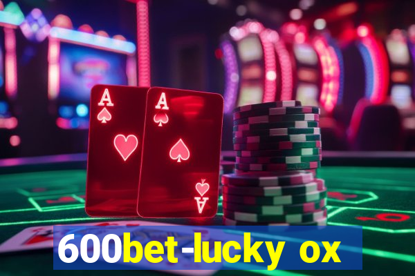 600bet-lucky ox