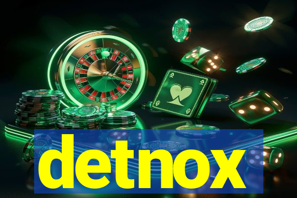 detnox