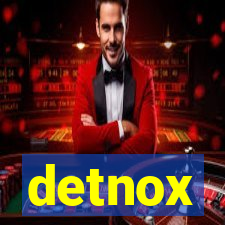 detnox