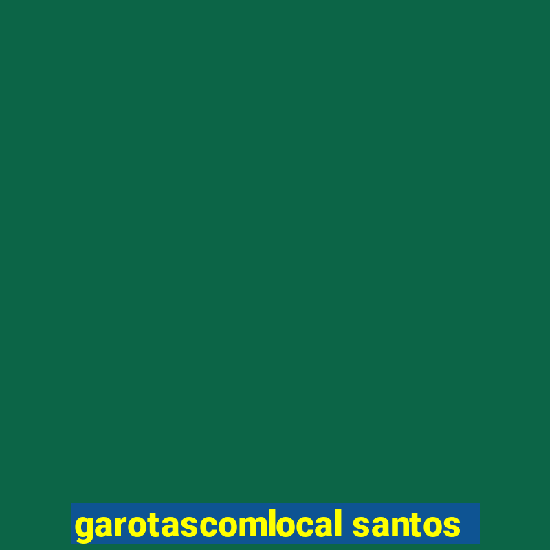 garotascomlocal santos