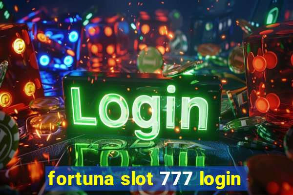 fortuna slot 777 login