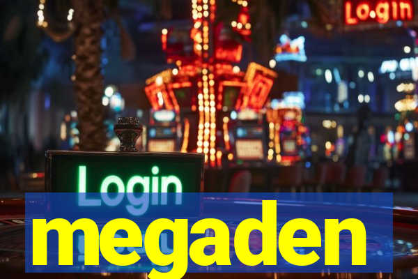 megaden