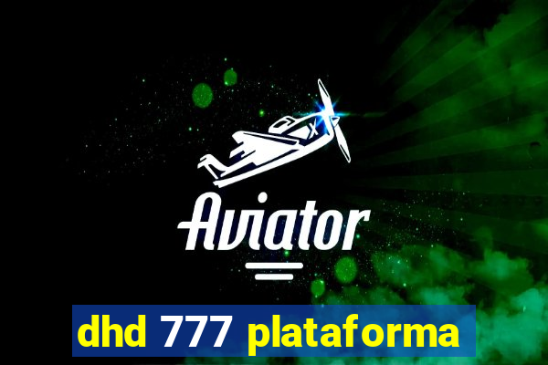 dhd 777 plataforma