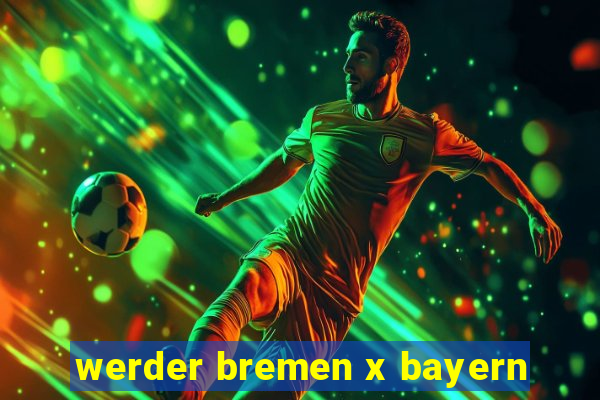 werder bremen x bayern