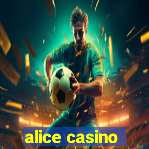 alice casino