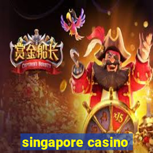 singapore casino