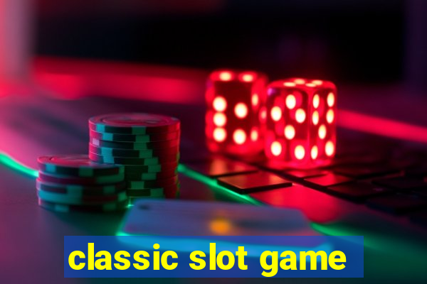 classic slot game