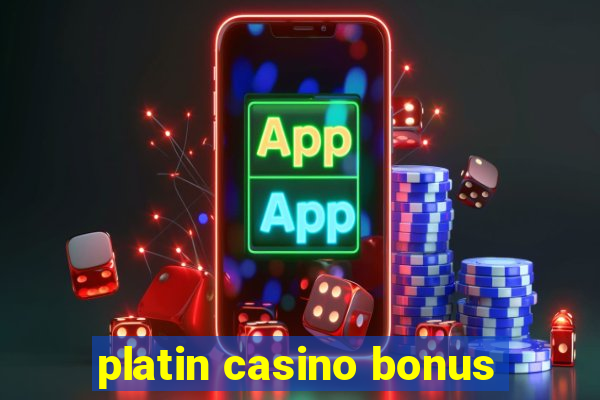 platin casino bonus