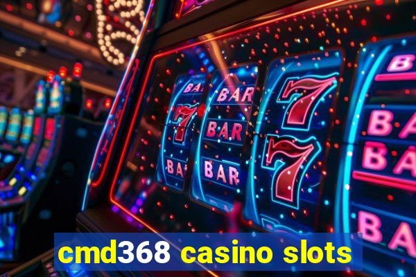 cmd368 casino slots