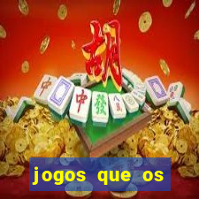 jogos que os famosos jogam para ganhar dinheiro