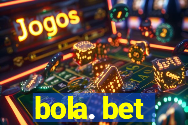 bola. bet