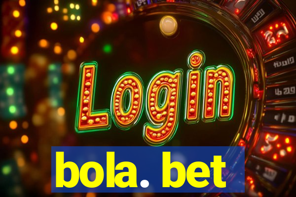 bola. bet