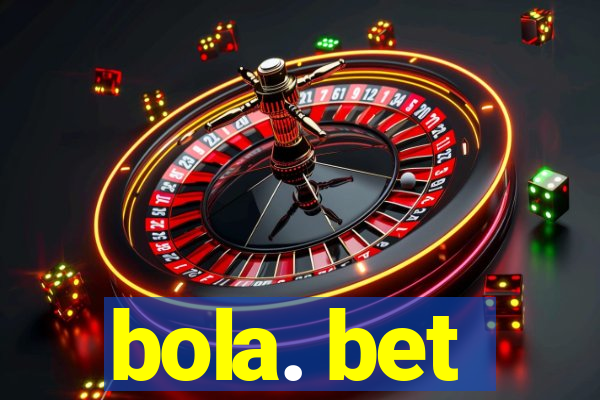 bola. bet