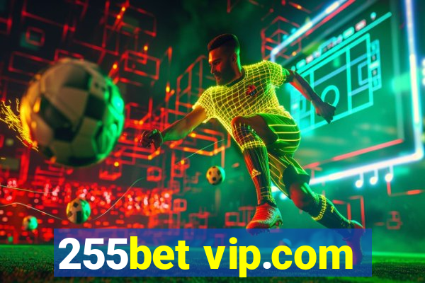 255bet vip.com