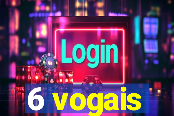 6 vogais